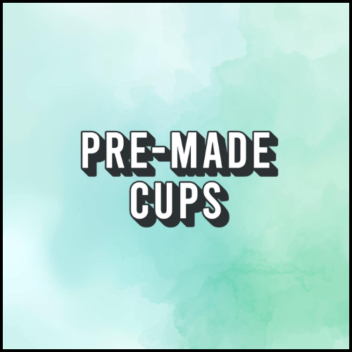 Pre-Made Cups