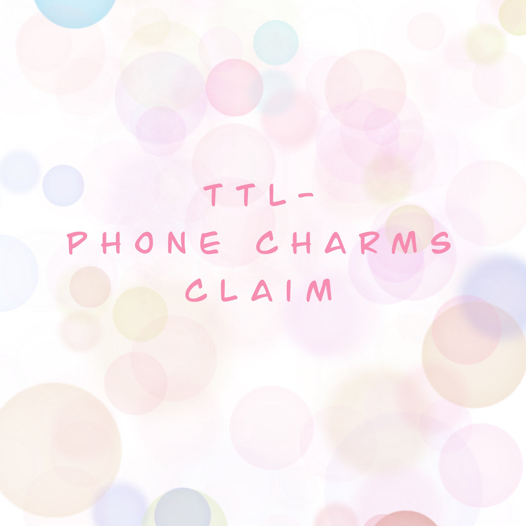 TTL Claim Phone/Keychain Charms
